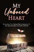 My Unboxed Heart: Breaking Free From the Bondages of an Emotionally Abusive Mother