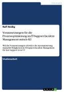 Voraussetzungen für die Prozessoptimierung im IT-Support Incident Management mittels KI