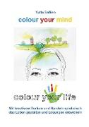 colour your mind - colour your life