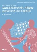 Medizinaltechnik, Alltagsgestaltung und Logistik, Arbeitsbuch 3 (Print inkl. digitales Lehrmittel)