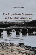 The Diyarbekir Massacres and Kurdish Atrocities