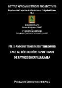 Félix-Antoine Tshisekedi Tshilombo face au Défi du Rêve Panafricain de Patrice Émery Lumumba