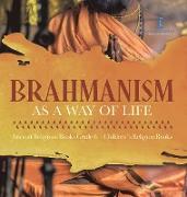 Brahmanism as a Way of Life | Ancient Religions Books Grade 6 | Children's Religion Books