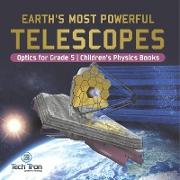 Earth's Most Powerful Telescopes | Optics for Grade 5 | Children's Physics Books