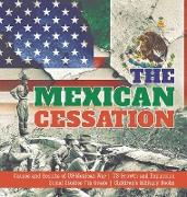 The Mexican Cessation | Causes and Results of US-Mexican War | US Growth and Expansion | Social Studies 7th Grade | Children's Military Books