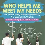 Who Helps Me Meet My Needs? | The Role of Family and Society in Meeting Your Basic Needs Grade 2 | Children's Growing up and Facts of Life Books