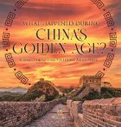 What Happened During China's Golden Age? | Chinese Dynasties Grade 5 | Children's Ancient History