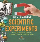 Tools to Conduct Scientific Experiments | Scientific Explorer Grade 5 | Children's Science Education Books