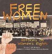 Free Women | Reforms on Women's Rights | Grade 7 US History | Children's United States History Books