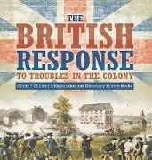 The British Response to Troubles in the Colony | Grade 7 Children's Exploration and Discovery History Books