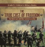 The True Cost of Freedom | The American Civil War Comes to an End Grade 5 | Children's Military Books