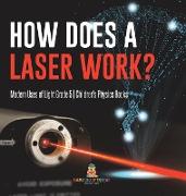 How Does a Laser Work? | Modern Uses of Light Grade 5 | Children's Physics Books