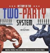 History of the Two-Party System | American Political Party System Grade 6 | Children's Government Books