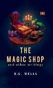 The Magic Shop And Other Writings