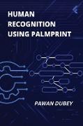Human Recognition using Palmprint