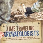 Time Traveling Archaeologists | Realizations from Artifacts & Ruins | World Geography | Social Studies 5th Grade | Children's Geography & Cultures Books