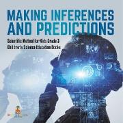 Making Inferences and Predictions | Scientific Method for Kids Grade 3 | Children's Science Education Books