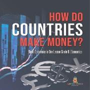 How Do Countries Make Money? | Basic Economics in One Lesson Grade 6 | Economics