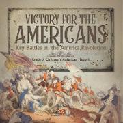 Victory for the Americans | Key Battles in the America Revolution | Grade 7 Children's American History