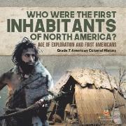 Who Were the First Inhabitants of North America? | Age of Exploration and First Americans | Grade 7 American Colonial History