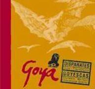 Goya, disparates : goyescas