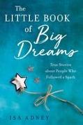 The Little Book of Big Dreams