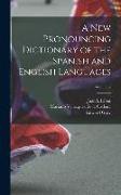 A new Pronouncing Dictionary of the Spanish and English Languages, Volume 2
