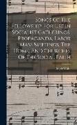 Songs Of The Fellowship, For Use In Socialist Gatherings, Propaganda, Labor Mass Meetings, The Home, And Churches Of The Social Faith