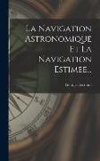 La Navigation Astronomique Et La Navigation Estimee