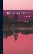 In Abor Jungles, Being an Account of the Abor Expedition, the Mishmi Mission and the Miri Mission
