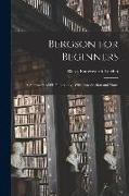 Bergson for Beginners, a Summary of his Philosophy, With Introduction and Notes