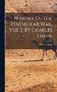 History Of The Peninsular War, Vol.2, By Charles Oman