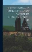 The Voyages and Explorations of Samuel De Champlain, 1604-1616, Volume 1