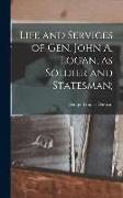 Life and Services of Gen. John A. Logan, as Soldier and Statesman
