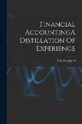 Financial AccountingA Distillation Of Experience