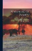 A Manual Of Pushtu