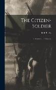 The Citizen-Soldier: Or, Memoirs of a Volunteer