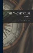The Yacht Club: Or, The Young Boat-Builder