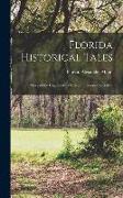 Florida Historical Tales: Story of the Huguenots, a Sixteenth Century Narrative