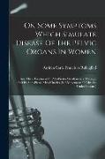 On Some Symptoms Which Simulate Disease Of The Pelvic Organs In Women: And Their Treatment By Allo-piesto-myo-kinetics (massage) And By Auto-piesto-my