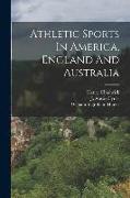 Athletic Sports In America, England And Australia