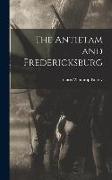 The Antietam and Fredericksburg