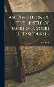 An Exposition of the Epistle of James in a Series of Discourses