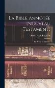 La Bible Annotée (nouveau Testament): Les Evangiles Annotés