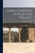 Correspondence Of Palestine Tourists: Comprising A Series Of Letters
