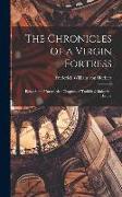 The Chronicles of a Virgin Fortress: Being Some Unrecorded Chapters of Turkish & Bulgarian History