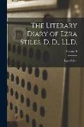The Literary Diary of Ezra Stiles, D. D., LL.D., Volume II