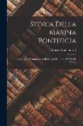 Storia Della Marina Pontificia: La Squadra Permanente Della Marina Romana, 1573-1644. 1892