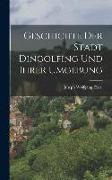 Geschichte Der Stadt Dingolfing Und Ihrer Umgebung