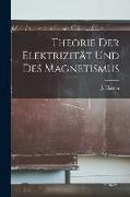 Theorie der Elektrizität und des Magnetismus